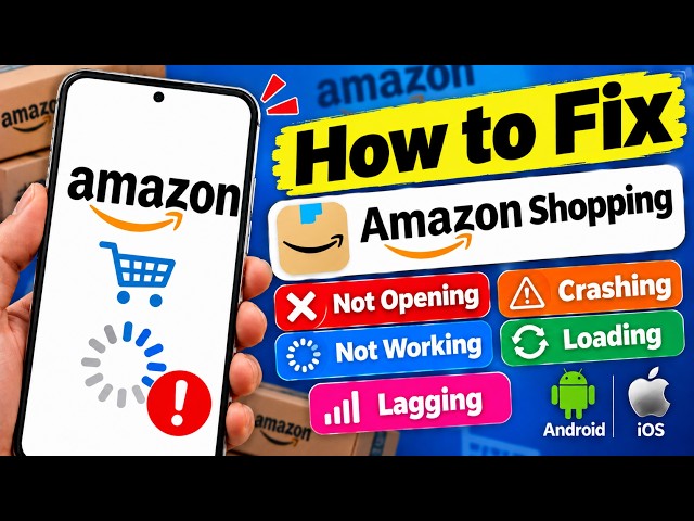 How to Fix Amazon Shopping Not Opening, Not Working, Crashing, Loading & Lagging in Android/iOS