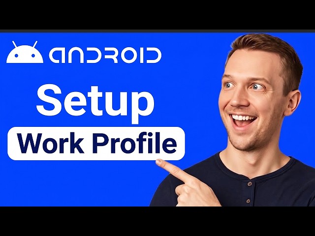 How to Set Up a Work Profile on Android