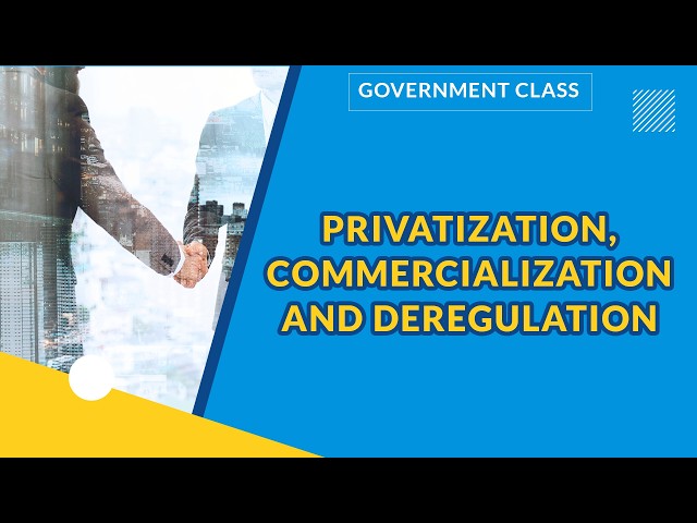 PRIVATIZATION, COMMERCIALIZATION AND DEREGULATION  | GOVERNEMENT | EXAMGUIDE