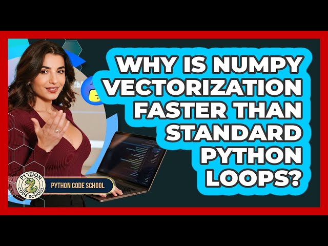 Why Is NumPy Vectorization Faster Than Standard Python Loops? - Python Code School