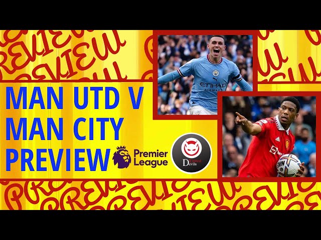 Man Utd v Man City Preview | FT @jsgc171