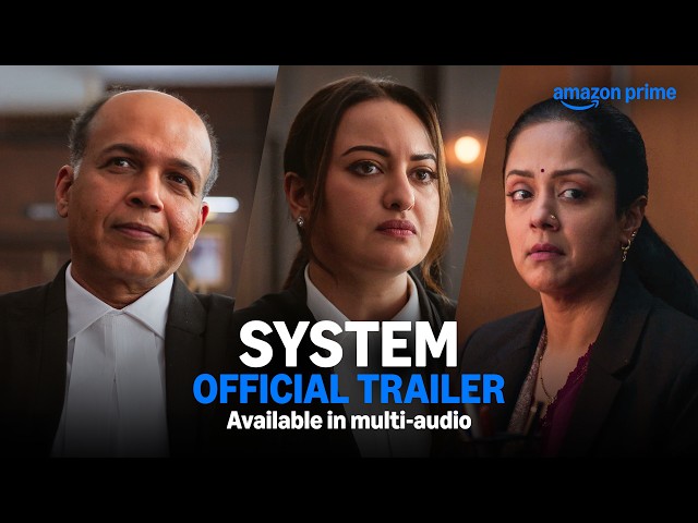 System - Official Trailer | Sonakshi Sinha, Jyotika, Ashutosh Gowariker | Available In Multi - Audio