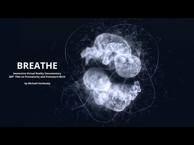 BREATHE - Immersive VR documentary Film 360° about Premature Birth