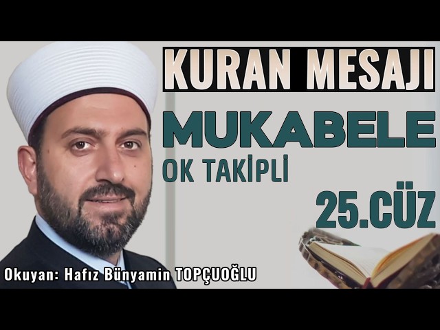 🤲KURAN 25.cüz🤲Hafız Bünyamin TOPÇUOĞLU🤲KURAN Hatmi ve Meal🤲Takip Et İzle Dinle Oku🤲 #kurandinle