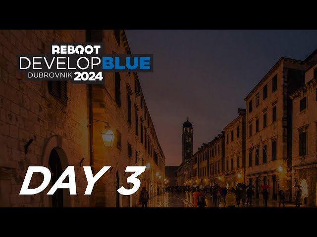 Reboot Develop Blue 2024. - Day 3