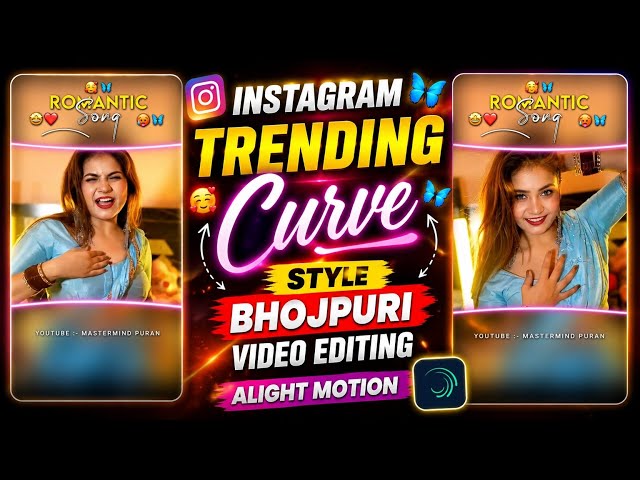Bhojpuri Trending Status Editing in Alight Motion 🥀 Instagram Viral Curve Style Bhojpuri Reel Edit