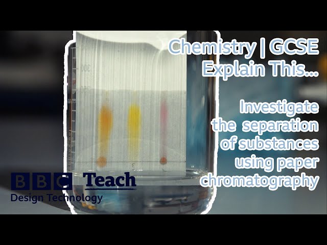 Chemistry | Science | GCSE | The separation of substances using paper chromatography | BBC Teach