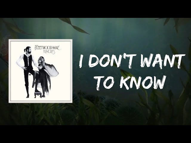 Fleetwood Mac - I Don't Want to Know (Lyrics)