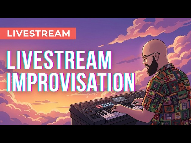 LIVESTREAM IMPROVISATION!