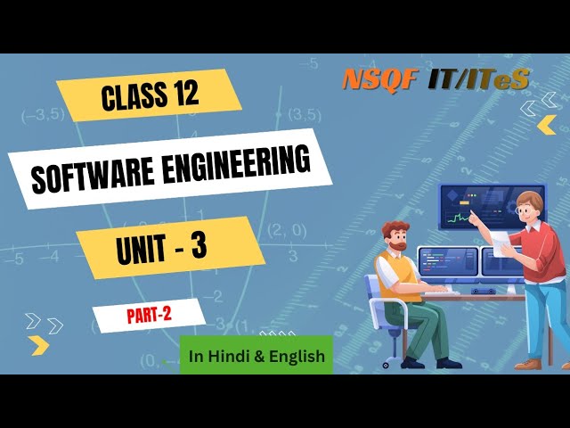 Class 12 Software Engineering Unit-3 (Session-1)| Part-2 (Hindi & English) IT/ ITeS 