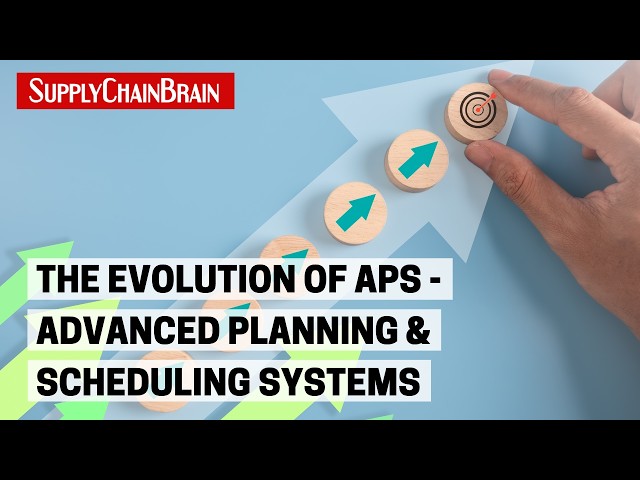The Evolution of APS — Advanced Planning & Scheduling Systems