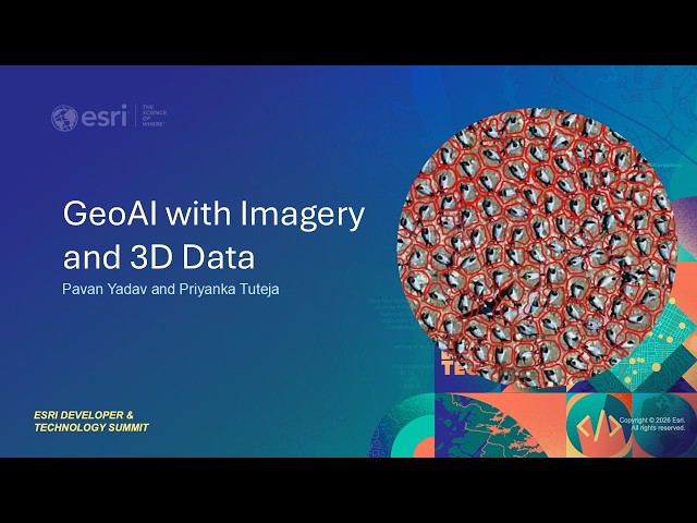 GeoAI with imagery and 3D data  | #EsriDevTech2026