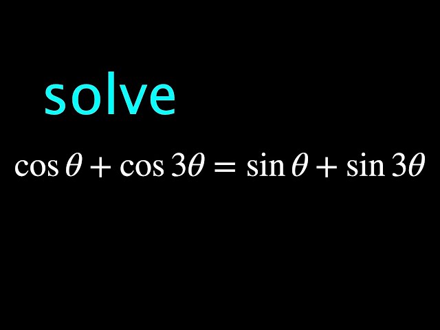 A fun trig equation | cosx+cos3x=sinx+sin3x