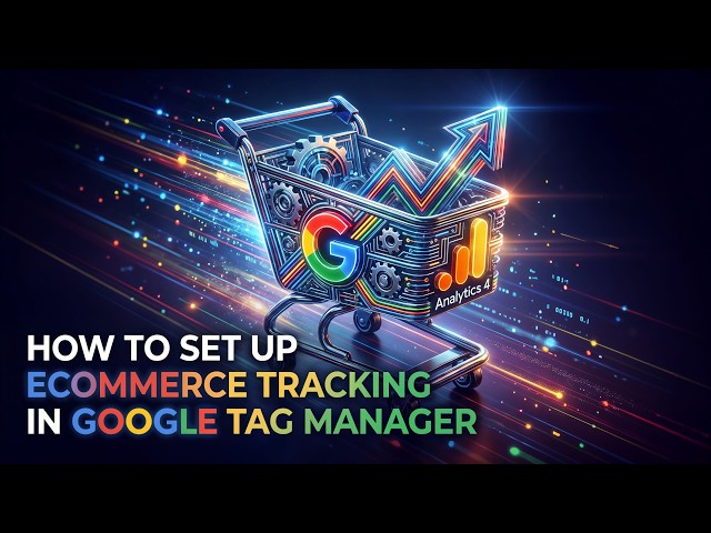 How To Set Up Ecommerce Tracking in Google Tag Manager
