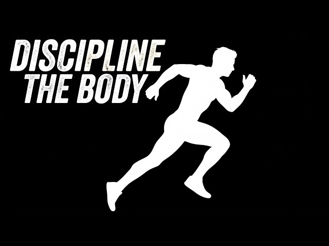 Discipline the Body