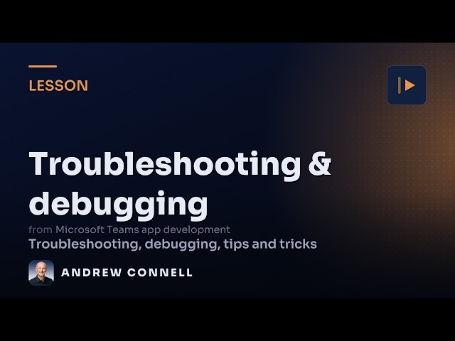 Troubleshoot & Debug Microsoft Teams Apps: Tips & Tricks