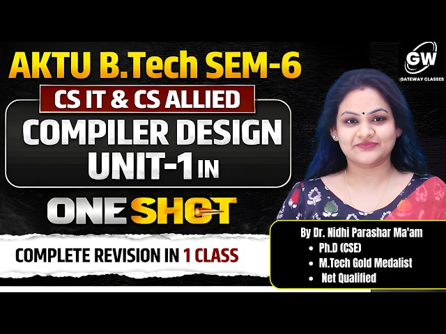 Compiler Design Unit-1  One Shot I By Dr. Nidhi Parashar Ma'am I Gateway Classes I AKTU