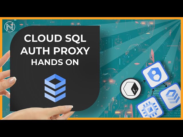 Hands-On Intro to the Cloud SQL Auth Proxy (Google Cloud)