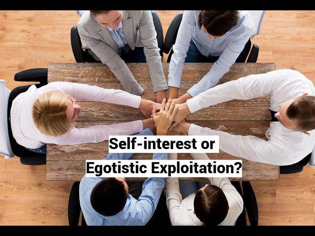 Self-interest or Egotistic Exploitation?