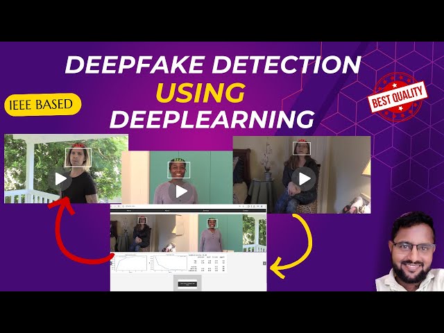 DeepFake Detection Using Deep Learning | Complete Project With Source Code | IEEE Based Project 2024