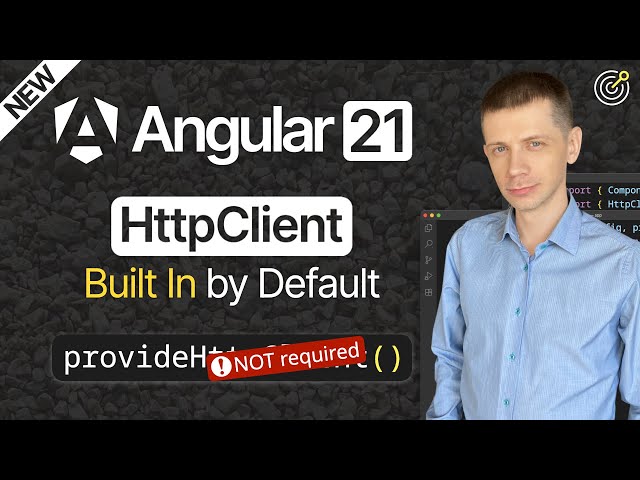 New in Angular 21: HttpClient Built In by Default — New Feature!