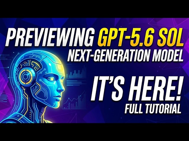 GPT-5.6 Sol Tutorial: Next-Generation Model Preview