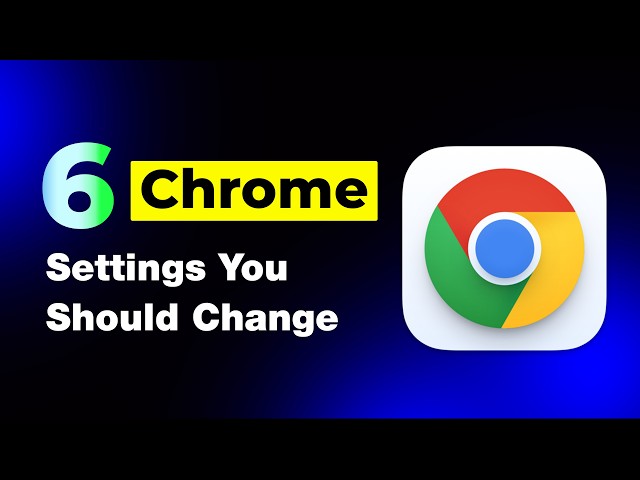 6 Google Chrome Settings You Should Change Right Now!