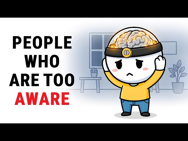 The Psychology of People Who Are Too Aware