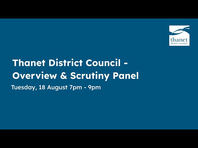 Thanet District Council - Overview & Scrutiny Panel - 18 August 2026