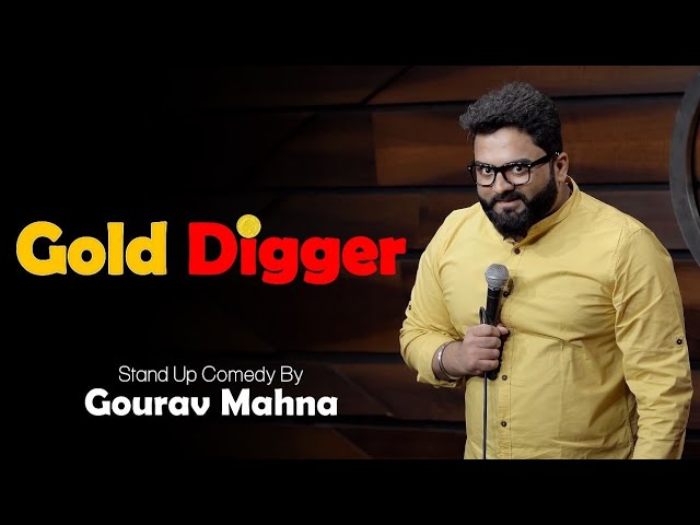 Gold Digger | Stand-up Comedy Ft. Gourav Mahna | Crowd work #standupcomedy