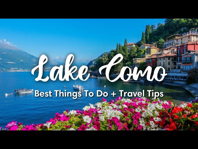 LAKE COMO, ITALY | 12 BEST Things To Do In & Around Lake Como (+ Travel Tips)