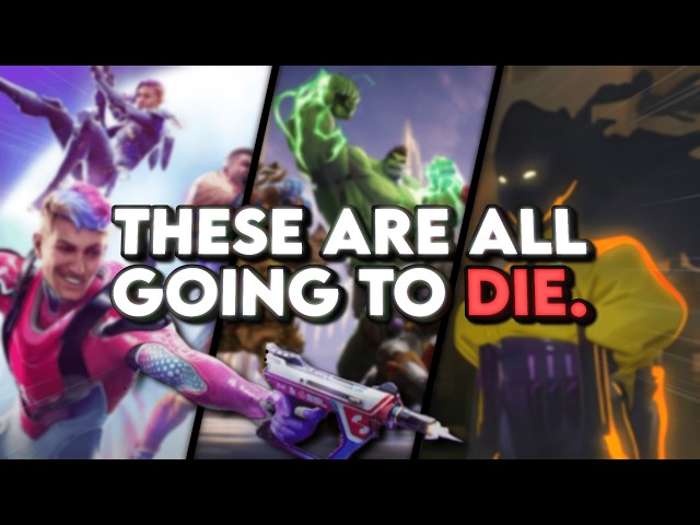 All Of These Games Are Going To Die.