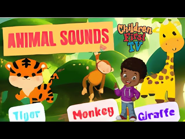 Learn Animals and Their Sounds | Children First TV | Learn Animals | Toddler | Vocabulary | Animals