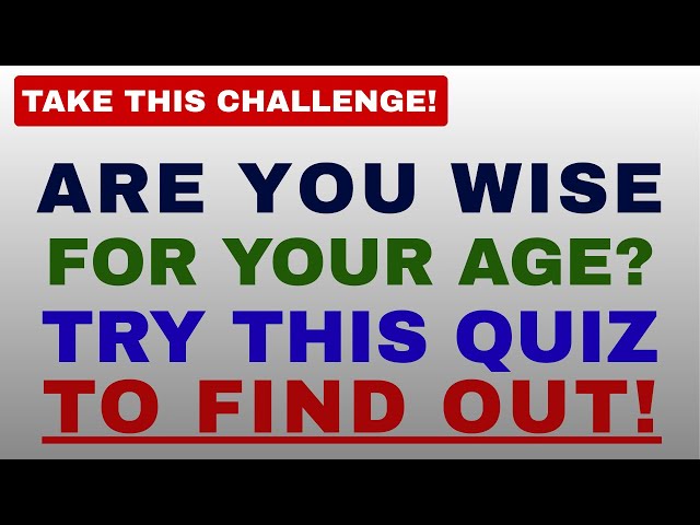 ARE YOU WISE FOR YOUR AGE? TRY THIS QUIZ TO FIND OUT! || 30 QUESTIONS #generalknowledge #quiz