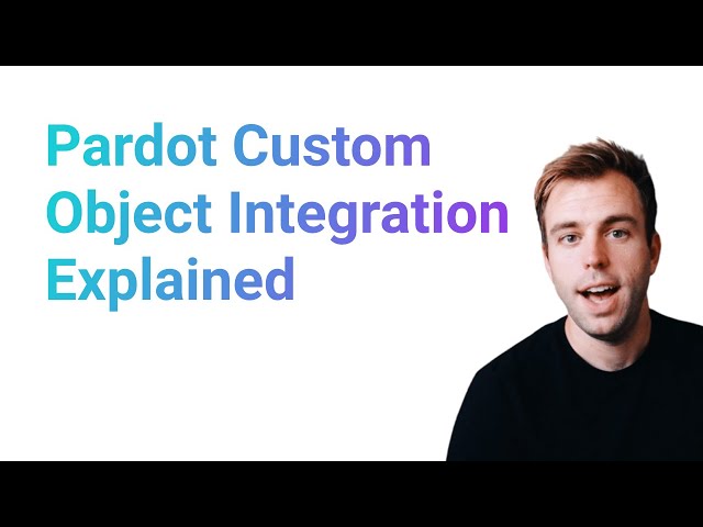 Pardot Custom Object Integration Explained