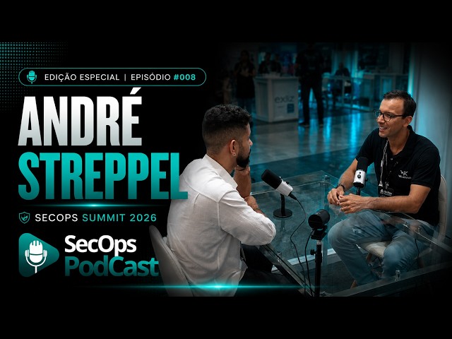 SecOps Podcast |  André | Edição Especial - SecOps Summit 2026 | EP. #008