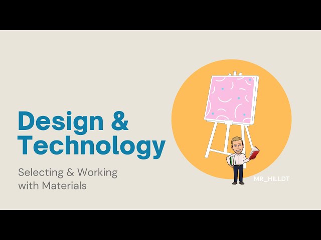 Selection of Materials & Working with Materials - GCSE/KS3 Design & Technology | Product Design