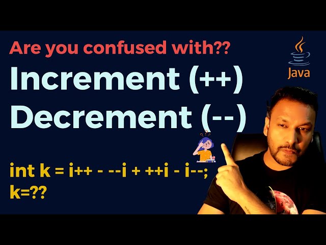 Quiz#1 - JAVA Increment (++) and Decrement (- -) : Interview Question : Best Way to Solve
