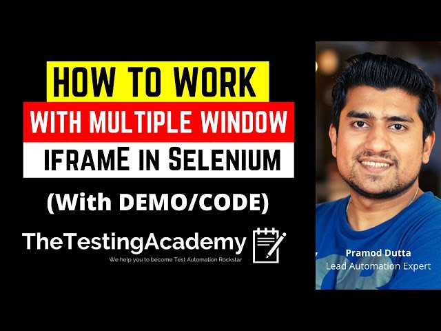 How to Handle with Multiple Windows,Frames and Iframe in Selenium(with Code)  - Day 7