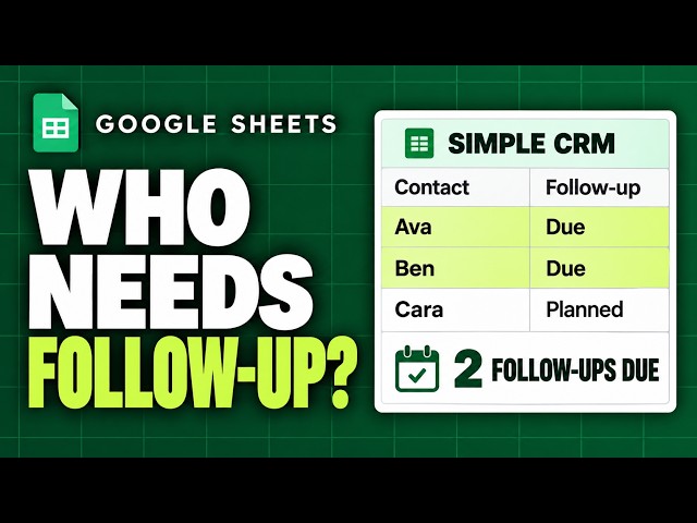 Google Sheets CRM: Track Deals & Follow-Ups from Scratch