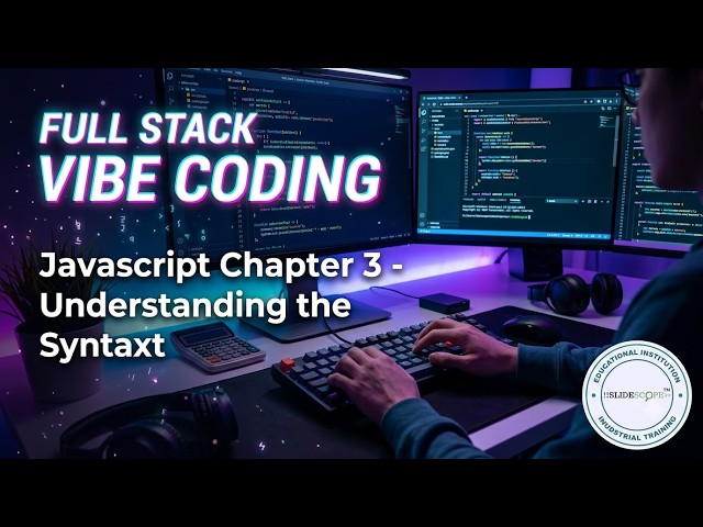 Full Stack Vibe Coding - JavaScript Chapter 3 - Understanding the Syntax