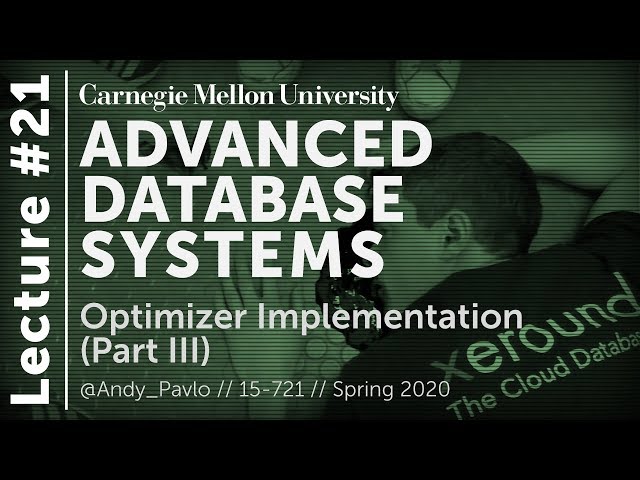 21 - Query Optimizer Implementation III (CMU Databases / Spring 2020)