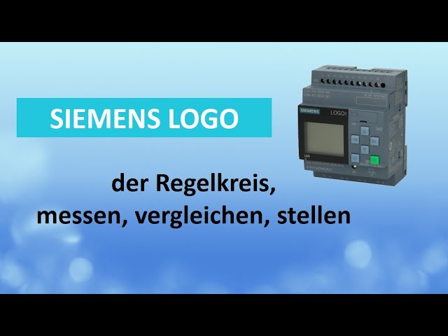 Siemens Logo basics, the control loop, measuring, comparing, setting