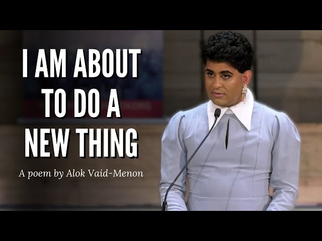 I Am About To Do a New Thing | Alok Vaid-Menon