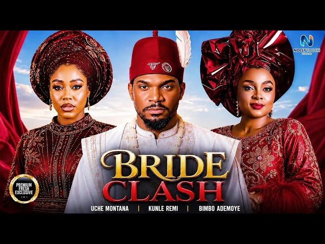 BRIDE CLASH (UCHE MONTANA BIMBO ADEMOYE KUNLE REMI) - nigerian movies 2026 latest full  Movies