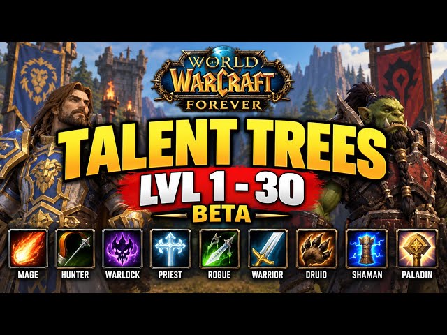 WoW Forever Beta: Level 1–30 Talents for All 9 Classes