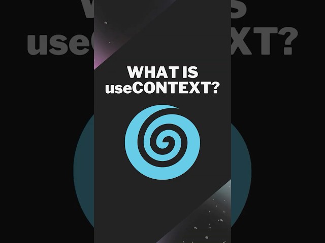 What is useContext? (In Under 60 Seconds)