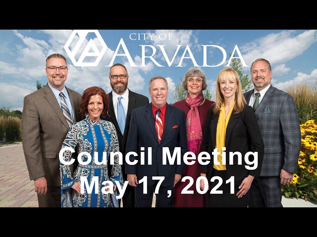 Arvada City Council  Meeting - May 17, 2021