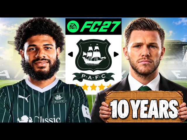 The RISE of Plymouth Argyle: A 10-Year FC27 Rebuild