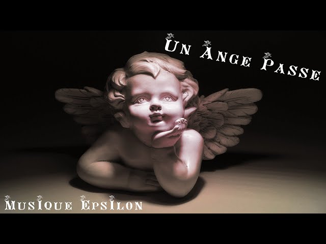 Un ange passe / An angel passes...Musique & Paroles Le Monde d'Epsilon